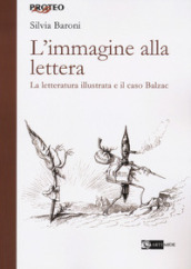 L immagine alla lettera. La letteratura illustrata e il caso Balzac