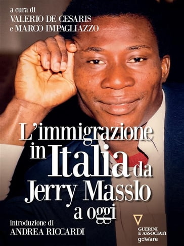 L'immigrazione in Italia da Jerry Masslo a oggi