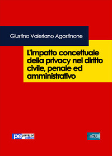 L'impatto concettuale della privacy nel diritto civile, penale e amministrativo