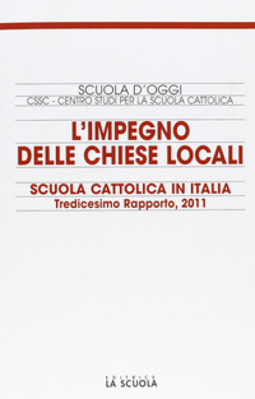 L'impegno delle Chiese locali. Scuola cattolica in Italia. 13° rapporto