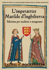 L imperatrice Matilde d Inghilterra