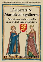 L imperatrice Matilde d Inghilterra