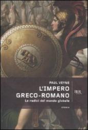 L impero greco romano. Le radici del mondo globale