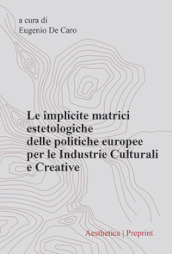 Le implicite matrici estetologiche delle politiche europee per le industrie culturali e creative