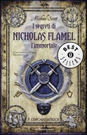 L incantatrice. I segreti di Nicholas Flamel, l immortale. 3.