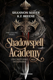 L incantesimo dell ombra. Shadowspell Academy. Vol. 1