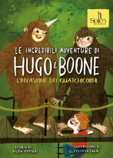 Le incredibili avventure di Hugo e Boone. 3: L' invasione dei Quatchicorni