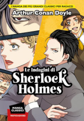 Le indagini di Sherlock Holmes. Manga classici