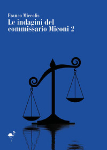 Le indagini del commissario Miconi. Vol. 2