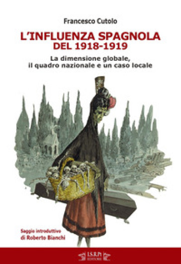 L'influenza spagnola del 1918-1919. La dimensione globale, il quadro nazionale e un caso locale