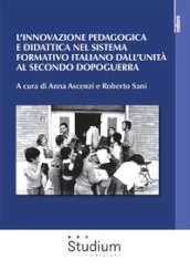 L innovazione pedagogica e didattica nel sistema formativo italiano dall unità al secondo dopoguerra