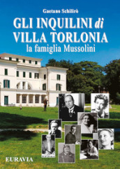 Gli inquilini di Villa Torlonia. La famiglia Mussolini
