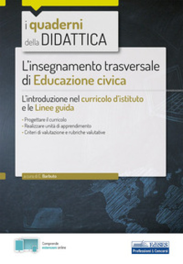 L'insegnamento trasversale di educazione civica. L'introduzione nel curricolo d'istituto e le linee guida. Con estensioni online