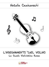 L insegnamento del violino. La scuola violinistica russa