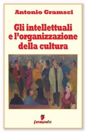 Gli intellettuali e l organizzazione della cultura