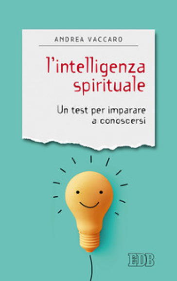 L'intelligenza spirituale. Un test per imparare a conoscersi