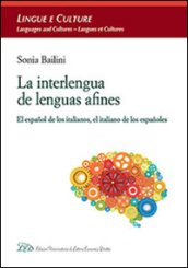 La interlengua de lenguas afines. El espanol de los italianos, el italiano de los espanoles