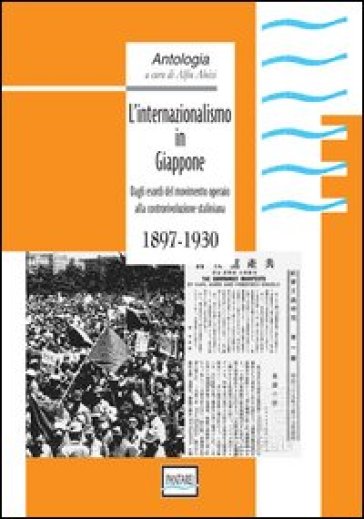 L'internazionalismo in Giappone. 1897-1930. Dagli esordi del movimento operaio all controrivoluzione staliniana