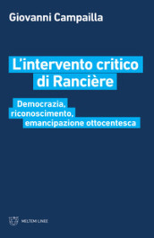L intervento critico di Rancière. Democrazia, riconoscimento, emancipazione ottocentesca