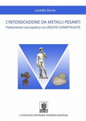 L intossicazione da metalli pesanti: Trattamento naturopatico con ZEOLITE CLINOPTILOLITE