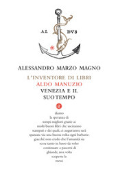 L inventore di libri. Aldo Manuzio, Venezia e il suo tempo