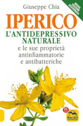 L iperico. L antidepressivo naturale e le sue proprietà antinfiammatorie e antibatteriche