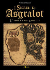 L isola degli evoluti. I segreti di Asgralot. 1.