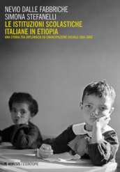 Le istituzioni scolastiche italiane in Etiopia. Una storia tra diplomazia ed emancipazione sociale (1956-2000)