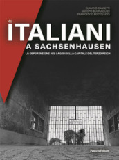 Gli italiani a Sachsenhausen. La deportazione nel Lager della capitale del Terzo Reich