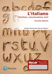 L italiano. Strutture, comunicazione, testi. Ediz. MyLab