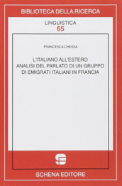 L italiano all estero. Analisi del parlato di un gruppo di emigranti italiani in Francia
