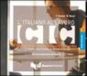 L italiano al lavoro. CIC. Livello intermedio. CD Audio