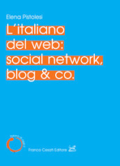 L italiano del web: social network, blog & co.