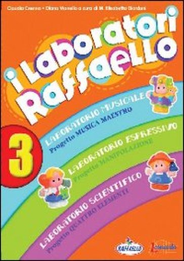 I laboratori Raffaello. Guida per l'insegnante. Per la Scuola materna. Con CD Audio. 3.