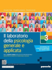 Il laboratorio della psicologia generale e applicata. Per il 5° anno degli Ist. professionali servizi per la sanità e l assistenza sociale. Vol. 3