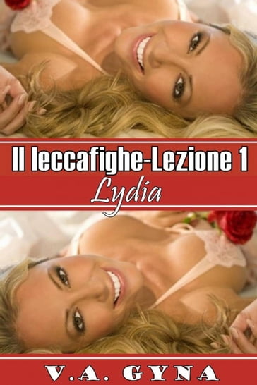 Il leccafighe - Lezione 1: Lydia