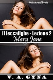 Il leccafighe - Lezione 2: Mary Jane
