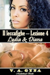 Il leccafighe - Lezione 4: Lydia&Diana