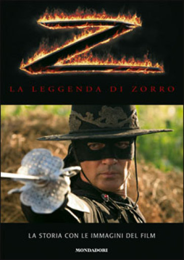 La leggenda di Zorro. La storia con le immagini del film