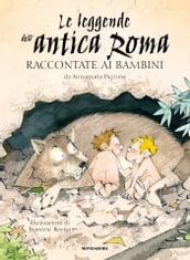 Le leggende dell Antica Roma raccontate ai bambini