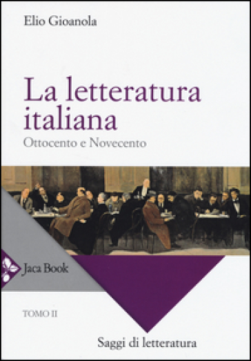 La letteratura italiana. 2.Ottocento e Novecento