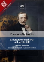 La letteratura italiana nel secolo XIX. Volume secondo. La scuola liberale e la scuola democratica.
