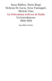 La letteratura tedesca in Italia. Un introduzione (1900-1920)