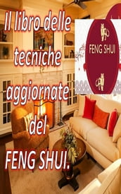 Il libro del FENG SHUI Tecniche aggiornate