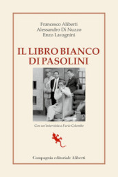 Il libro bianco di Pasolini. La raccolta dei processi a Pier Paolo Pasolini