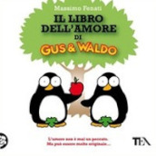 Il libro dell amore di Gus & Waldo
