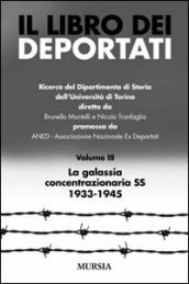 Il libro dei deportati. 3.La galassia concentrazionaria SS 1933-1945