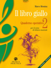Il libro giallo. Quaderno operativo. 2: Per il corso di lettura musicale