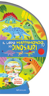 Il libro mappamondo 3D dei dinosauri. Tuttomondo. Ediz. a colori