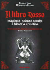 Il libro rosso. Magismo, scienze occulte e filosofia ermetica. Nuova ediz.
